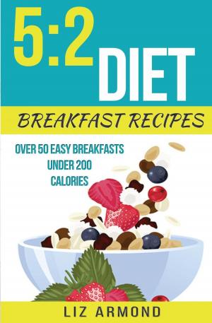 Cover of the book 5:2 Diet Breakfast Recipes by Jessica T Johnson