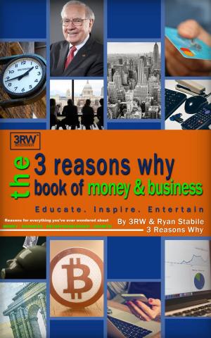 Cover of the book The 3 Reasons Why Book of Money & Business by Bola Akin-John