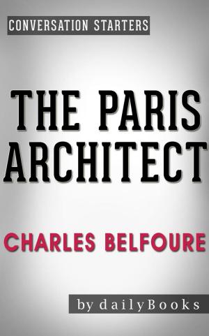 Book cover of The Paris Architect: A Novel by Charles Belfoure | Conversation Starters