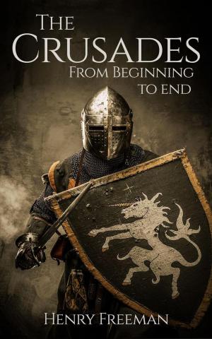 Cover of the book The Crusades: From Beginning to End by Hourly History