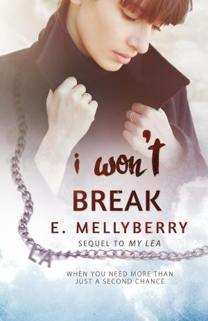 Cover of the book I Won't Break by P.D. Dawson, Lydia Sherrer, Andrew Wilmot