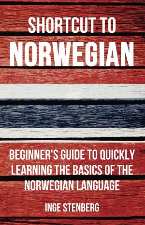 Cover of Shortcut to Norwegian: Beginner's Guide to Quickly Learning the Basics of the Norwegian Language