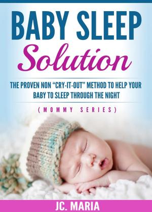 Book cover of Baby Sleep Solution: The Proven Non “Cry-It-Out” Method to Help Your Baby to Sleep through the Night