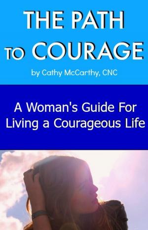 Cover of the book The Path to Courage by JOHN KINYON, IKE LASATER, Julie Stiles