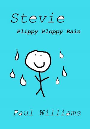 Cover of the book Stevie - Plippy Ploppy Rain by AJ Eversley