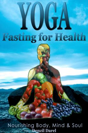 Cover of the book Yoga: Fasting And Eating For Health: Nutrition Education by TruthBeTold Ministry, Joern Andre Halseth, Martin Luther