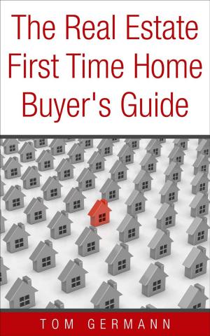 Cover of The Real Estate First Time Home Buyer's Guide
