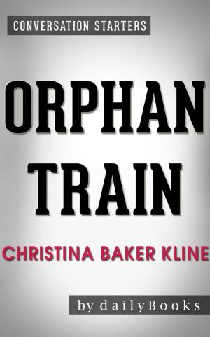 Book cover of Orphan Train: A Novel by Christina Baker Kline | Conversation Starters