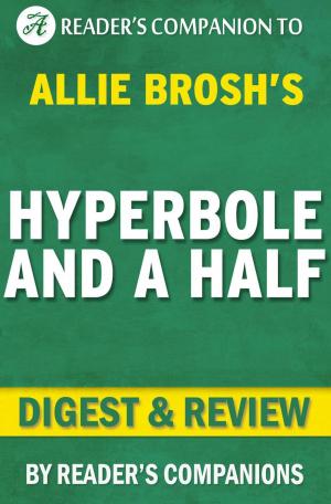 Book cover of Hyperbole and a Half: Unfortunate Situations, Flawed Coping Mechanisms, Mayhem, and Other Things That Happened By Allie Brosh | Digest & Review