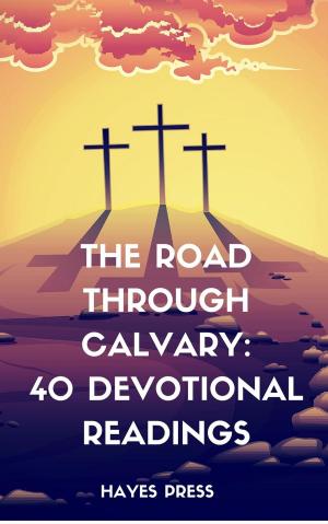 Cover of the book The Road Through Calvary: 40 Devotional Readings by Brian Johnston