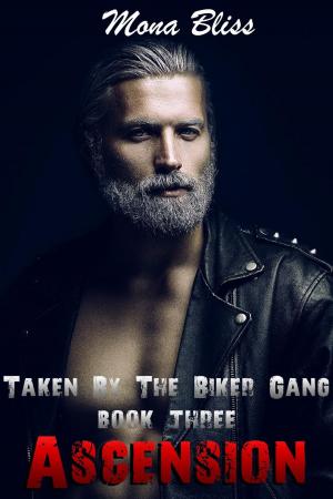 Cover of the book Taken by the Biker Gang Book 3 - Ascension by Ashley Erin