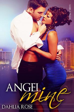 Cover of the book Angel Mine by Dahlia Rose