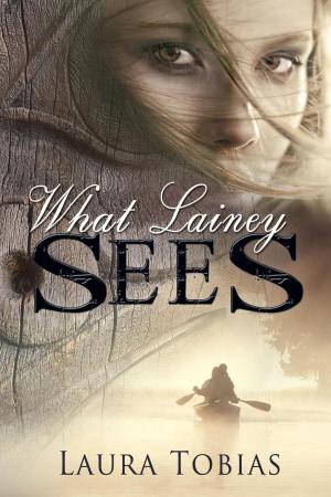 Cover of the book What Lainey Sees by Shad Callister