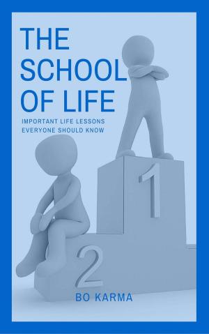 Cover of the book The School of Life: Important Life Lessons Everyone Should Know by Dan Marson
