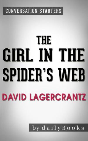 Book cover of The Girl in the Spider's Web: A Novel by David Lagercrantz | Conversation Starters