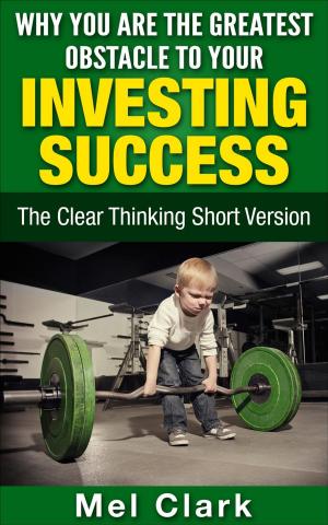Book cover of Why You Are the Greatest Obstacle to Your Investing Success