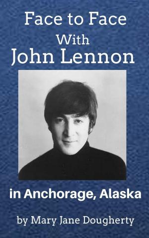 Cover of the book Face to Face with John Lennon by Mary Jane