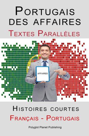 Book cover of Portugais des affaires - Texte parallèle - Histoires courtes (Français - Portugais)
