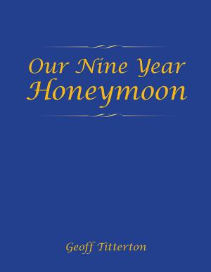 Cover of the book Our Nine Year Honeymoon by Jake Teeters