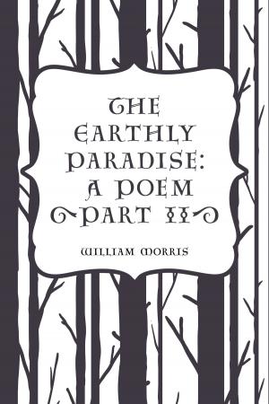 Cover of the book The Earthly Paradise: A Poem (Part II) by ZENAIDE A. RAGOZIN
