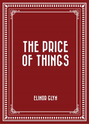 Cover of the book The Price of Things by Grant Allen