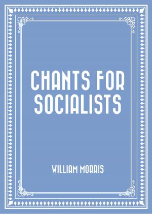 Cover of the book Chants for Socialists by George MacDonald