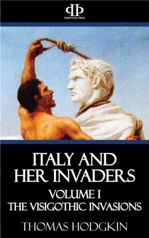 Cover of the book Italy and Her Invaders by Eginhard, The Monk of St. Gall