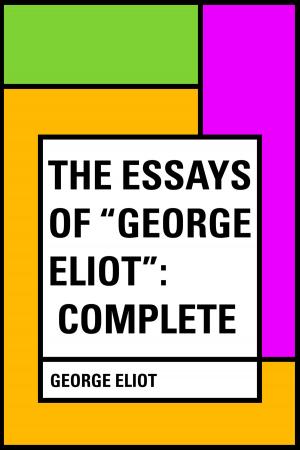Book cover of The Essays of "George Eliot": Complete
