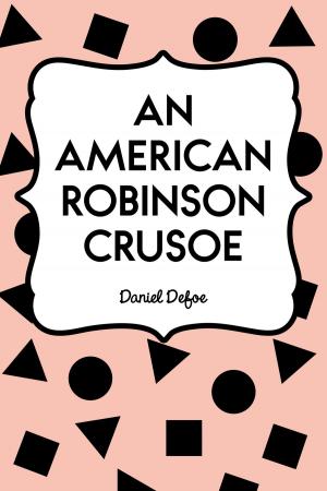 Cover of the book An American Robinson Crusoe by Arthur Christopher Benson