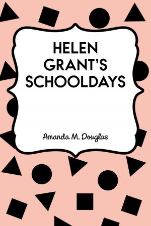 Cover of the book Helen Grant's Schooldays by F. Marion Crawford