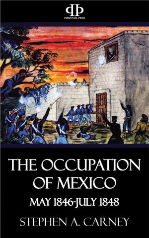 Cover of the book The Occupation of Mexico - May 1846-July 1848 by Randall Garrett, Larry Harris