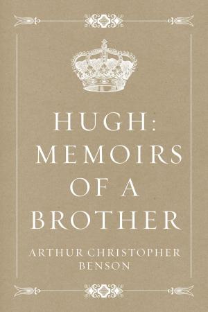 Cover of the book Hugh: Memoirs of a Brother by Bret Harte