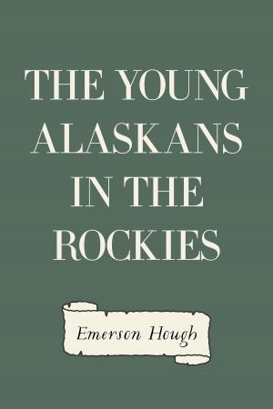 Cover of the book The Young Alaskans in the Rockies by Andy Adams