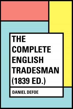 Cover of the book The Complete English Tradesman (1839 ed.) by Edmund Gosse