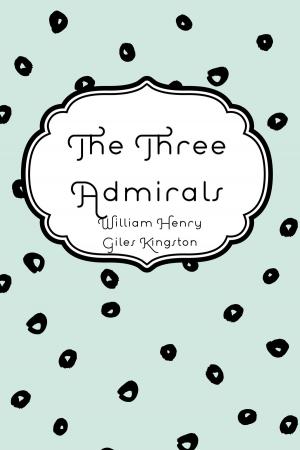 Cover of the book The Three Admirals by Charles Kingsley
