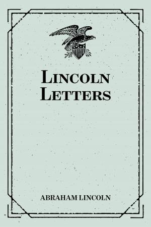 Cover of the book Lincoln Letters by Bret Harte