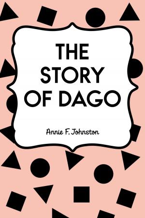 Cover of the book The Story of Dago by Gilbert Parker