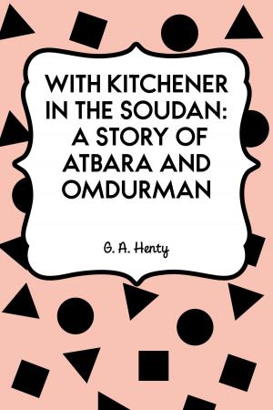 Cover of the book With Kitchener in the Soudan: A Story of Atbara and Omdurman by Edward Bulwer-Lytton