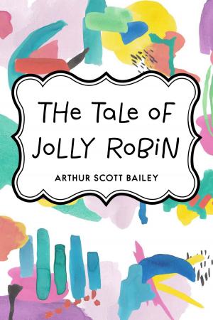 Cover of the book The Tale of Jolly Robin by Albert Bigelow Paine