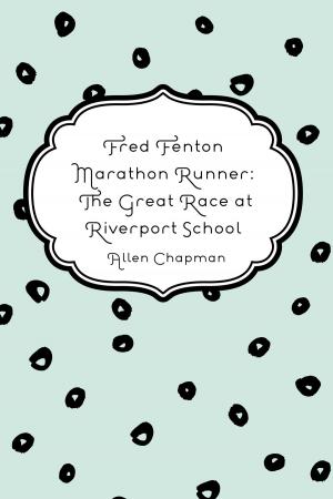 bigCover of the book Fred Fenton Marathon Runner: The Great Race at Riverport School by 