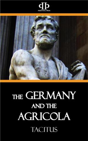 Cover of the book The Germany and the Agricola by Mary MacGregor