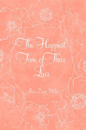 Cover of the book The Happiest Time of Their Lives by Bret Harte