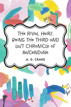 Cover of the book The Rival Heirs; being the Third and Last Chronicle of Aescendune by Charles Spurgeon