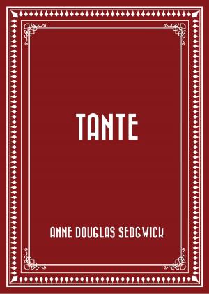 Cover of the book Tante by A. E. W. Mason