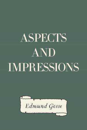 Cover of the book Aspects and Impressions by Algernon Charles Swinburne