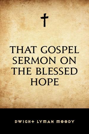 Book cover of That Gospel Sermon on the Blessed Hope