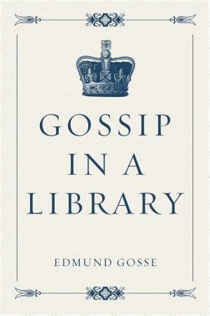 Cover of the book Gossip in a Library by Charles Kingsley