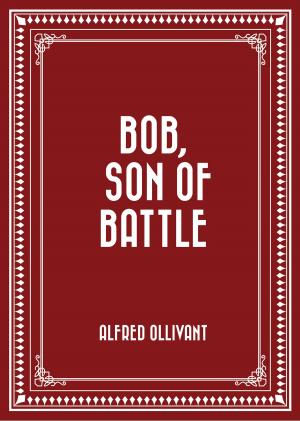 Cover of the book Bob, Son of Battle by Amanda M. Douglas