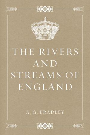 Cover of the book The Rivers and Streams of England by Bret Harte