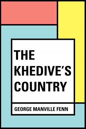 Cover of the book The Khedive's Country by William Shakespeare
